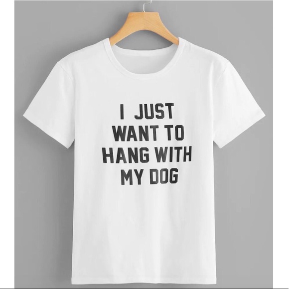 🐶 I Just Want to Hang with my Dog Tee - Picture 1 of 4